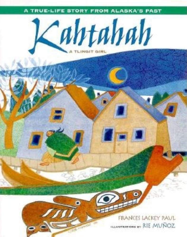 Kahtahah: A Tlingit Girl Novels & Short Stories