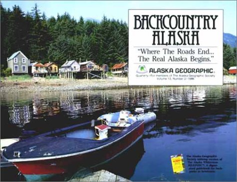 Backcountry Alaska (Alaska Geographic) Travel Guides