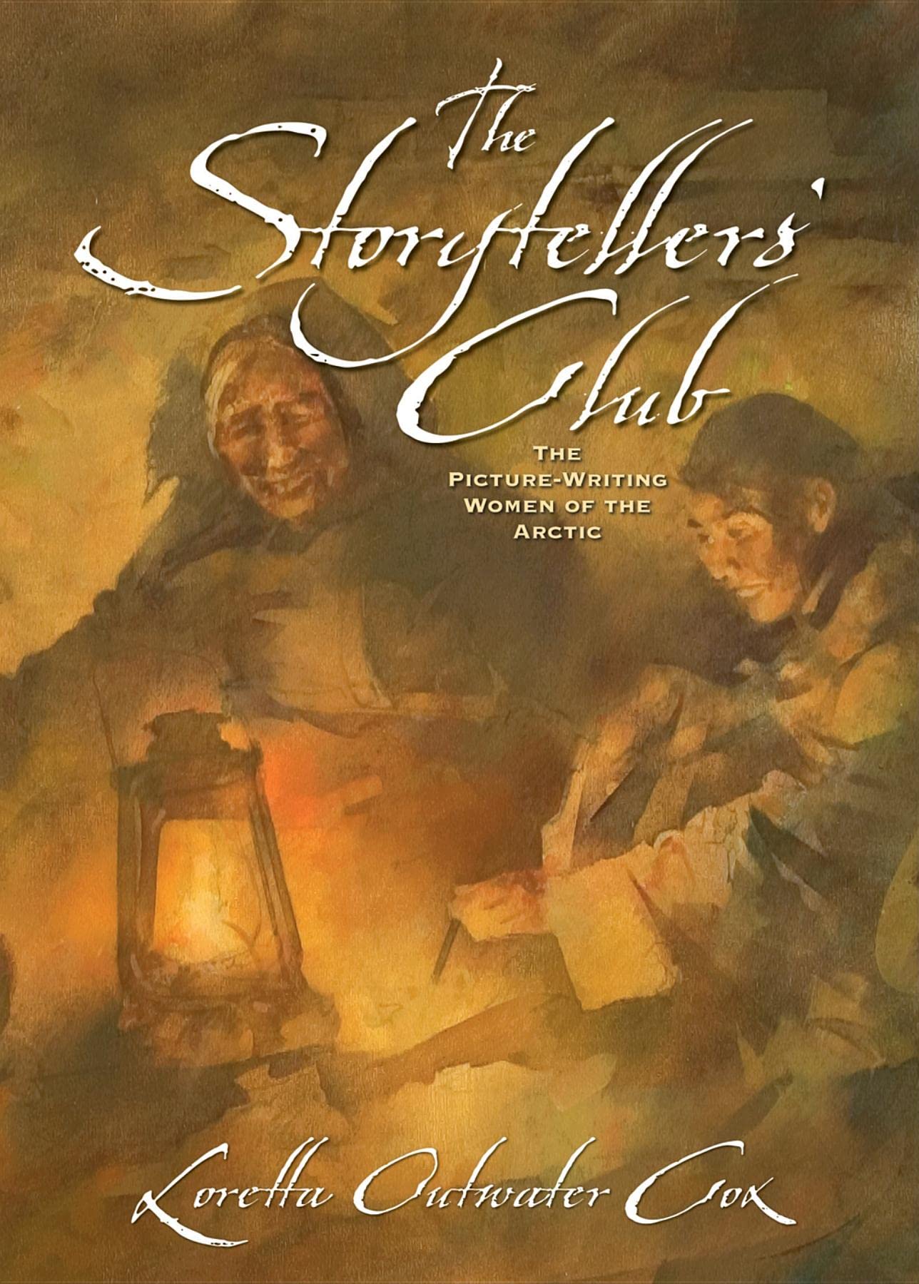 The Storytellers' Club: The Picture-Writing Women of the Arctic Books