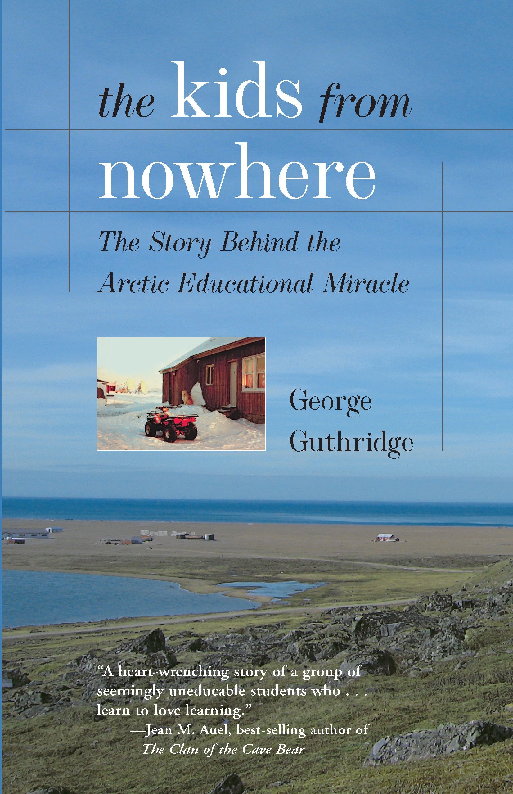 The Kids from Nowhere: The Story Behind the Arctic Educational Miracle Science