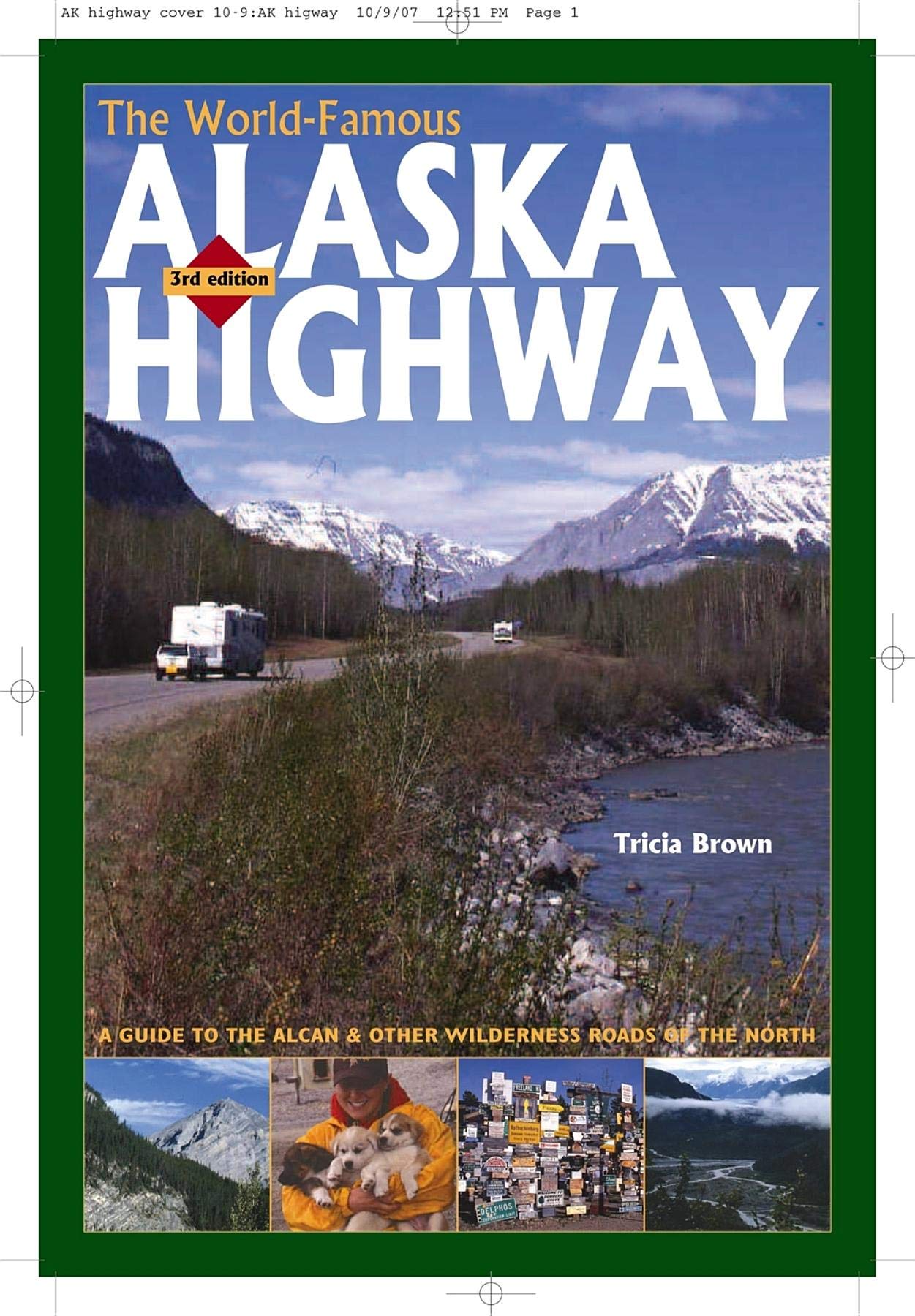 The World-Famous Alaska Highway: A Guide to the Alcan & Other Wilderness Roads of the North Travel Guides