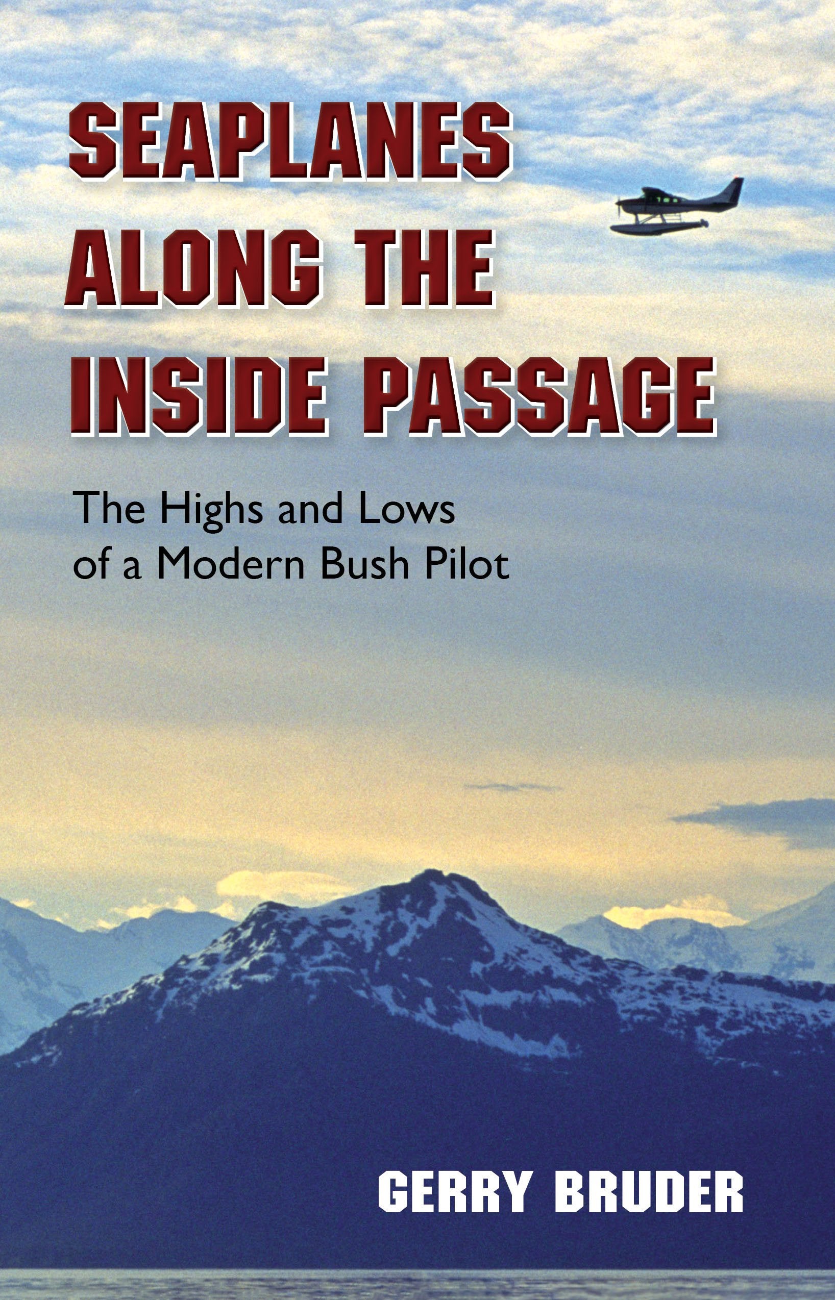 Seaplanes along the Inside Passage: The Highs and Lows of a Modern Bush Pilot Science