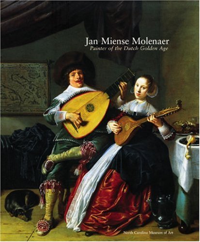 Jan Miense Molenaer: Painter of the Dutch Golden Age Film, Art & Culture