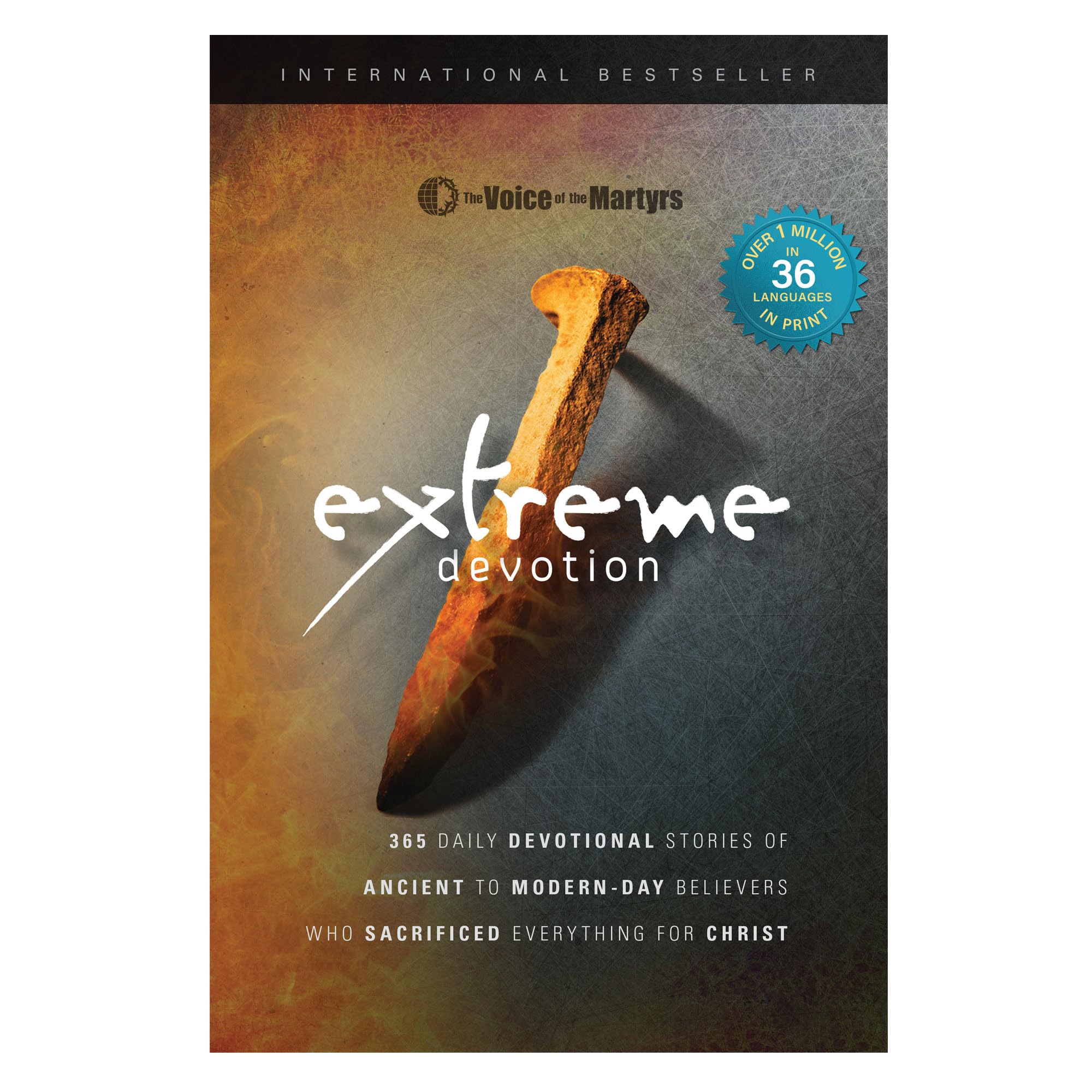 Extreme Devotion: Daily Devotional Stories of Ancient to Modern-Day Believers Who Sacrificed Everything for Christ Social Sciences