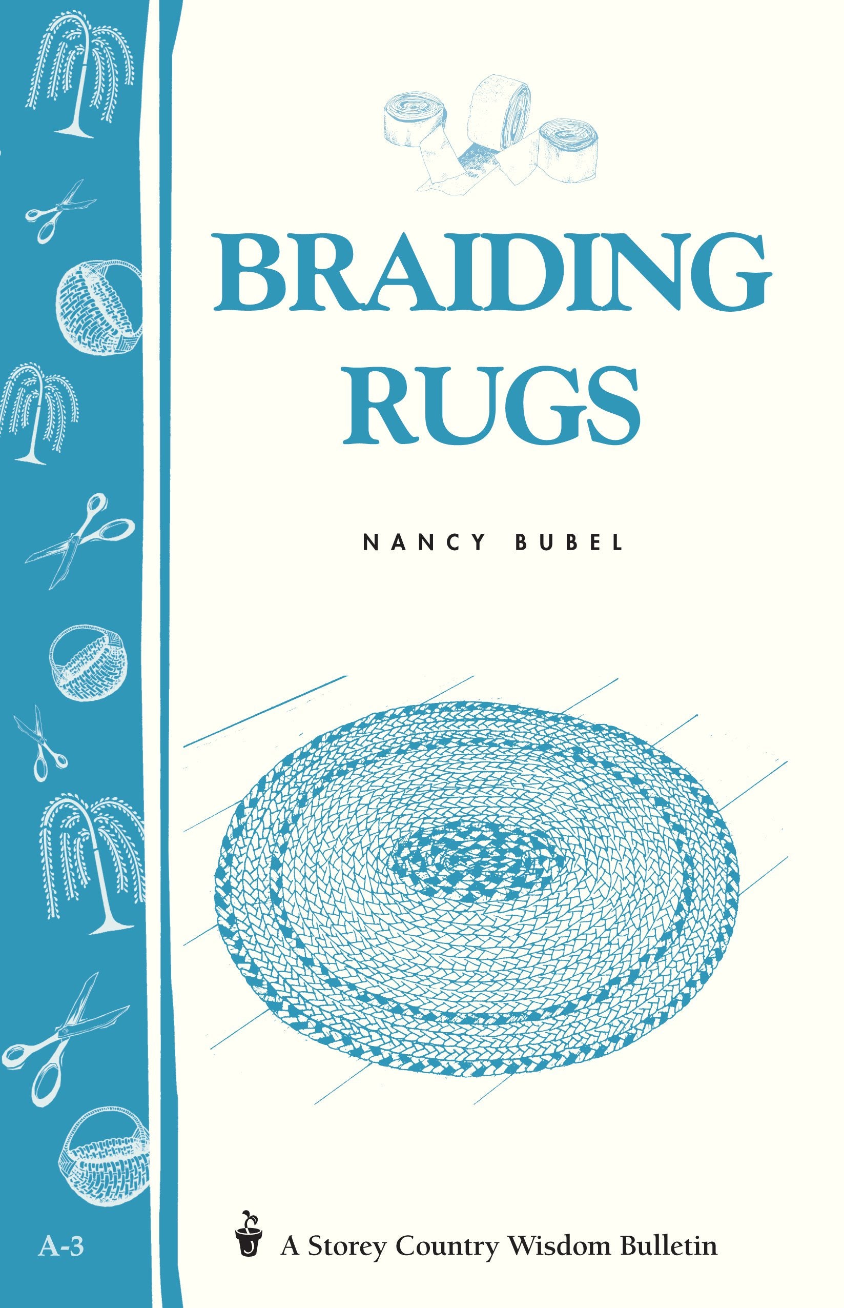 Braiding Rugs: A Storey Country Wisdom Bulletin A-03 Hobbies & Crafts