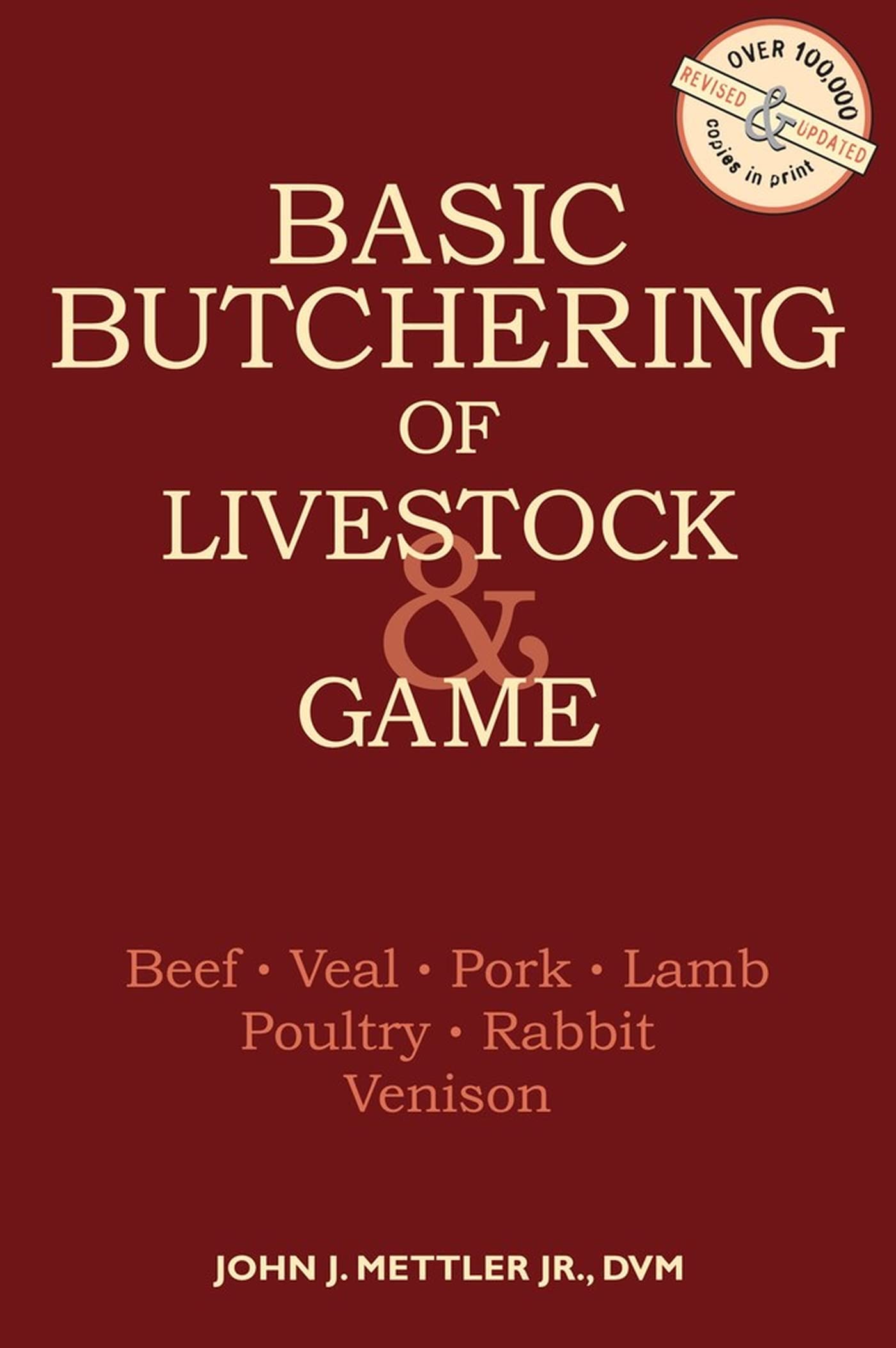 Basic Butchering of Livestock & Game: Beef, Veal, Pork, Lamb, Poultry, Rabbit, Venison book