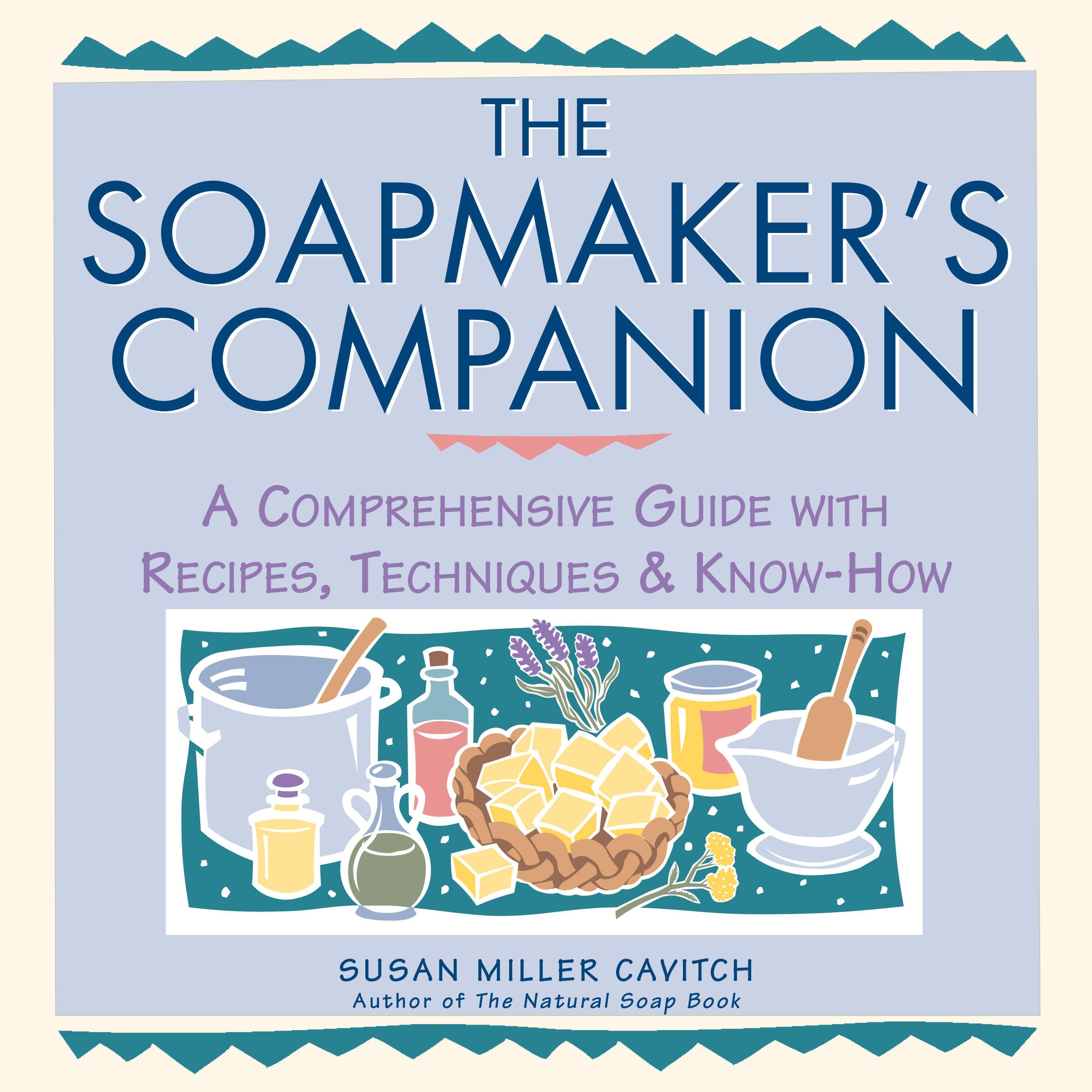 Soapmaker's Companion: A Comprehensive Guide with Recipes, Techniques & Know-How: vi (Natural Body Series - The Natural Way to Enhance Your Life) Hobbies & Crafts