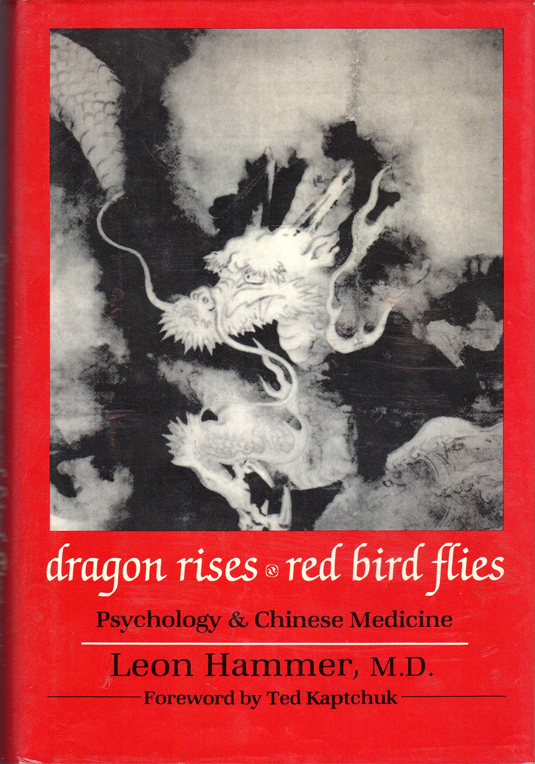 Dragon Rises, Red Bird Flies: Psychology and Chinese Medicine Medicine