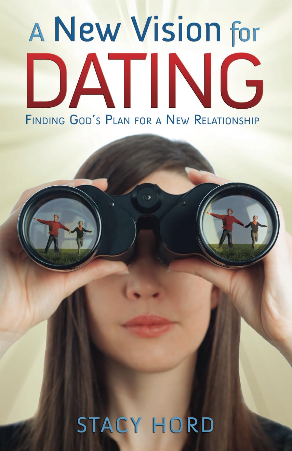 A New Vision for Dating: Finding God's Plan for a New Relationship Religion & Esotericism