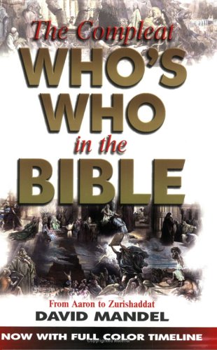 Complete Who's Who in the Bible: From Aaron to Zurishaddat Politics & Society