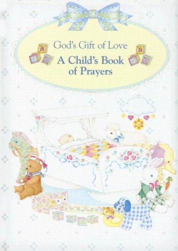 God's Gift of Love: A Child's Book of Prayers Books