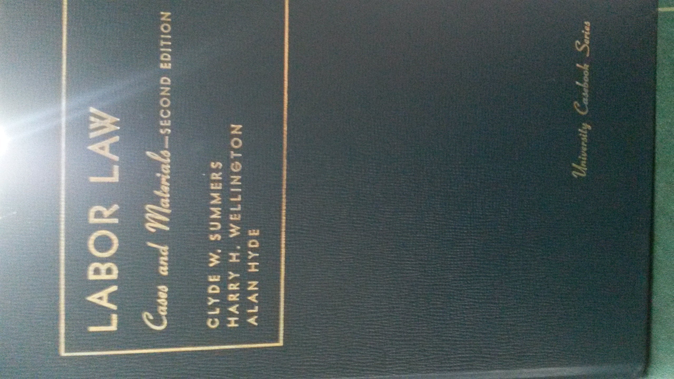 Cases and materials on labor law (University casebook series) Books