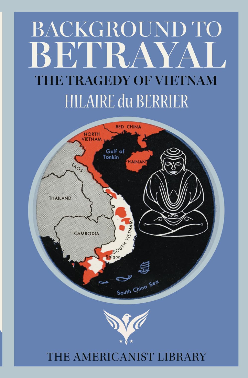 BACKGROUND TO BETRAYAL: The Tragedy of Vietnam Politics & History