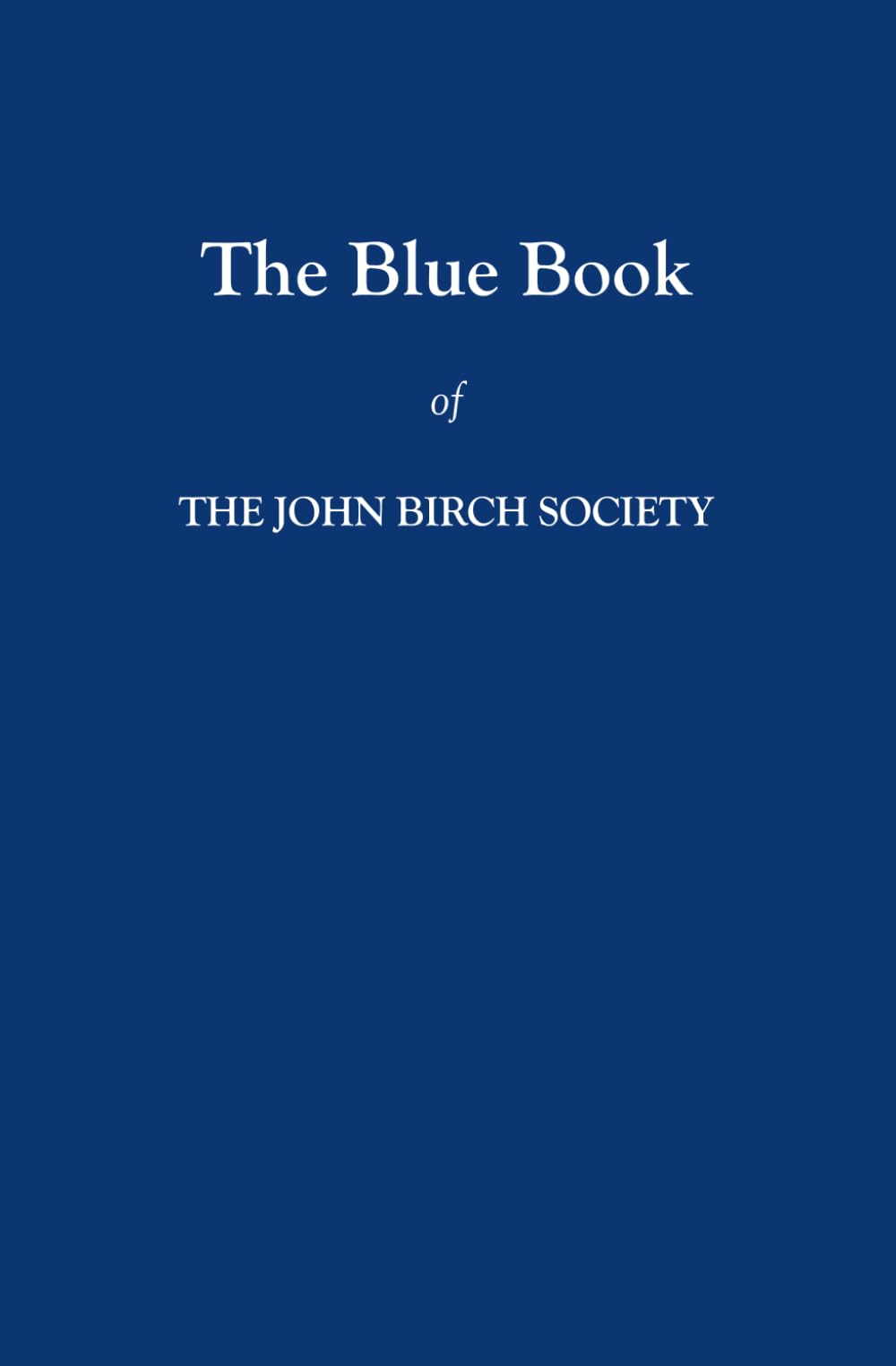 The Blue Book of The John Birch Society Politics & History