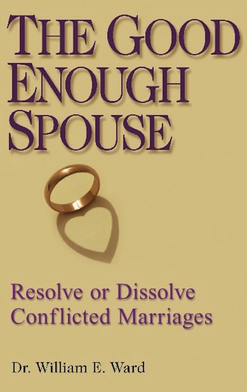 Product Image: The Good Enough Spouse: Resolve or Dissolve Conflicted Marriages