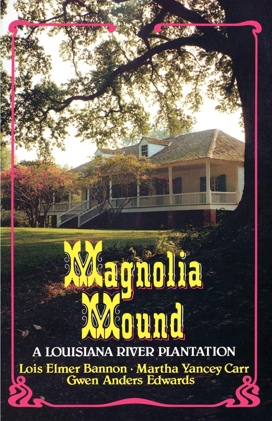 Magnolia Mound: A Louisiana River Plantation book