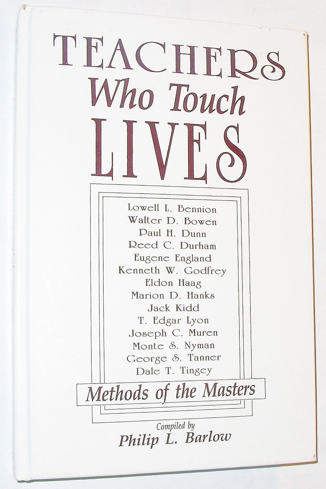 Teachers Who Touch Lives: Methods of the Masters Learning & Reference