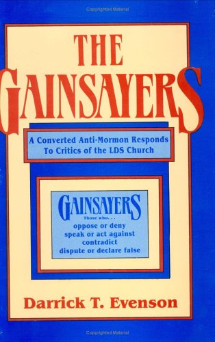 The Gainsayers: A Converted Anti-Mormon Responds to Critics of the Lds Church Religion & Esotericism