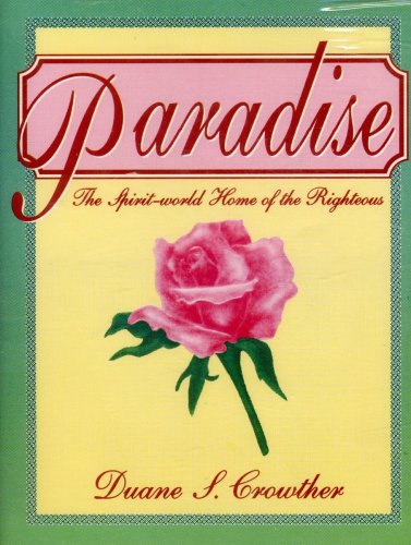 Paradise: The Spirit-World Home of the Righteous Religion & Esotericism