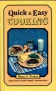 Quick & Easy Cooking: A Busy Person's Guide to Simple, Nutritious Meals Cooking & Enjoying