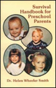 Survival Handbook for Preschool Parents, Grandparents, Teachers, Nursery School, Day-Care, and Health Workers Learning & Reference