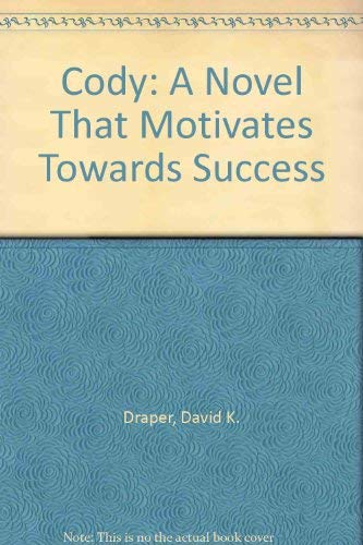 Cody: A Novel That Motivates Towards Success Contemporary literature