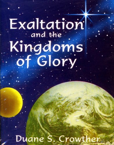 Exaltation and the Kingdoms of Glory Religion & Esotericism