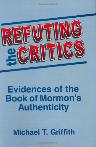 Refuting the Critics: Evidences of the Book of Mormon's Authenticity Religion & Esotericism