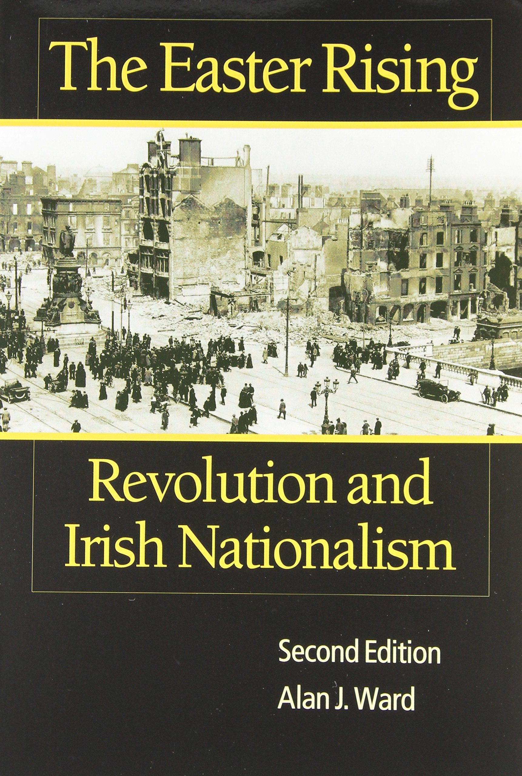 The Easter Rising: Revolution and Irish Nationalism Politics & History