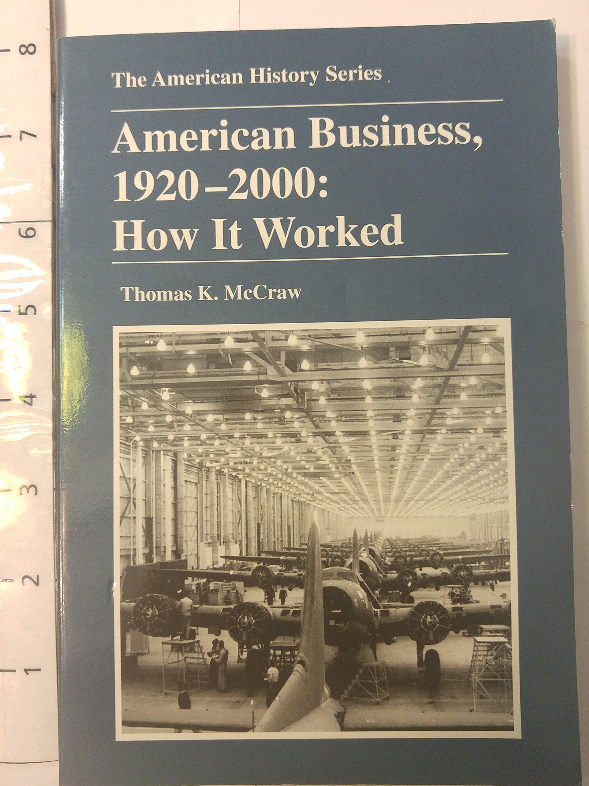 American Business, 1920-2000: How It Worked (American History Series) Business, Finance & Career