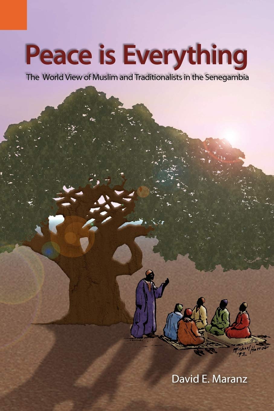 Peace Is Everything: The World View of Muslims and Traditionalists in the Senegambia (INTERNATIONAL MUSEUM OF CULTURES PUBLICATIONS) Law