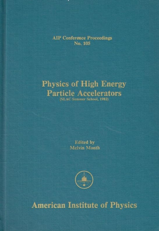 Physics of High Energy Particle Accelerators (AIP Conference Proceedings, 105, Band 105) Natural Sciences