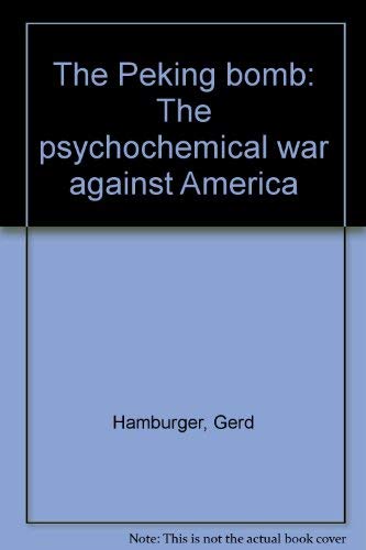 The Peking bomb: The psychochemical war against America Books
