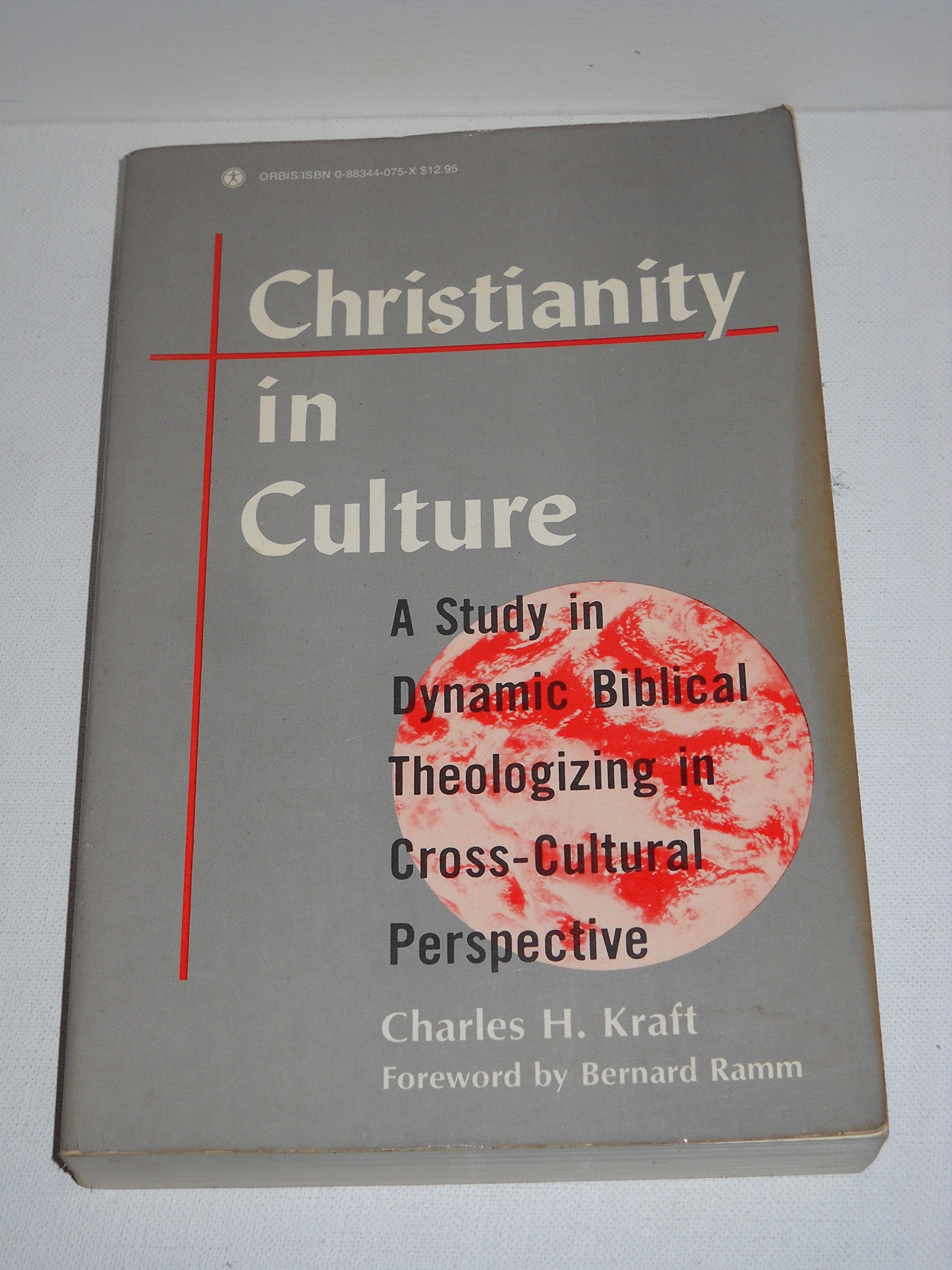 Christianity in Culture: A Study in Dynamic Biblical Theologizing in Cross-Cultural Perspective Religion & Esotericism