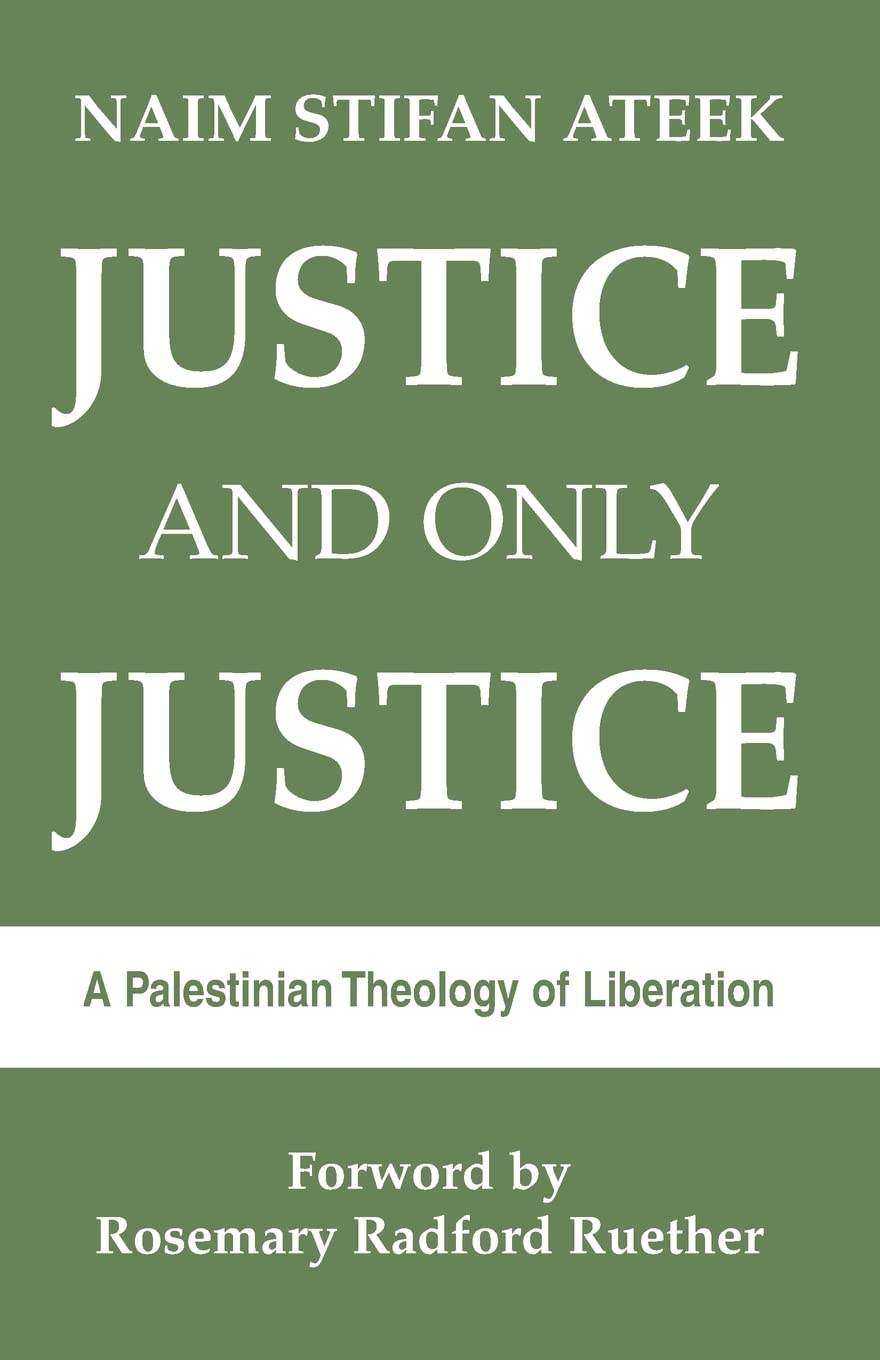 Justice and Only Justice: A Palestinian Theology of Liberation German history