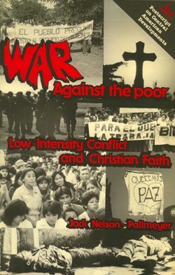War Against the Poor: Low-Intensity Conflict and Christian Faith Politics & History