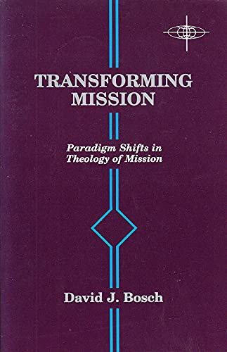 Transforming Mission: Paradigm Shifts in Theology of Mission Books