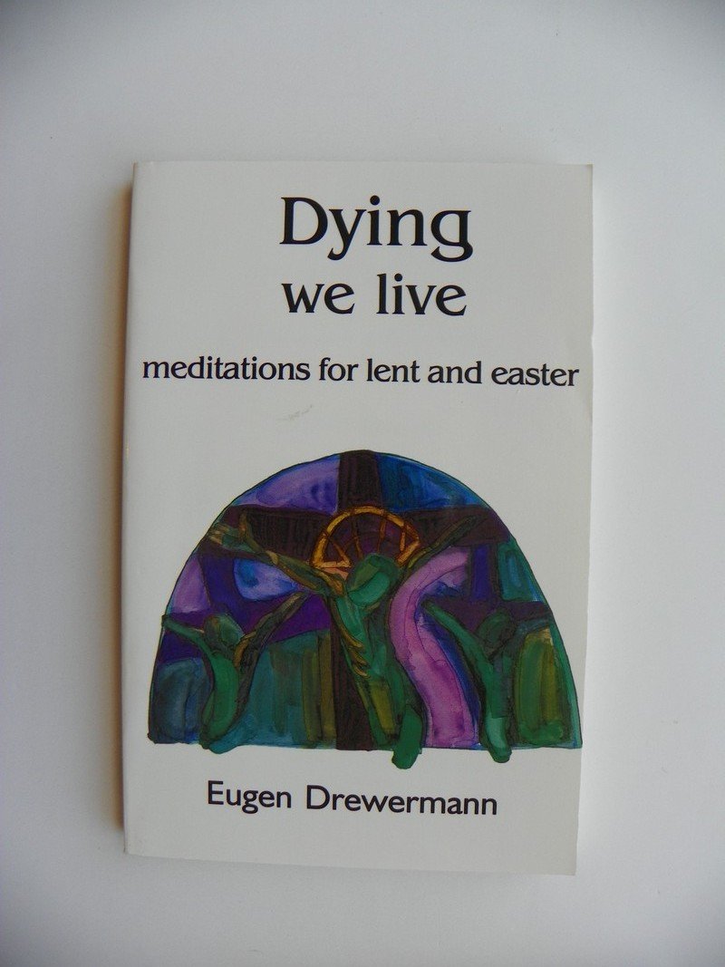 Dying We Live: Mediations for Lent and Easter: Meditations for Lent and Easter Religion & Esotericism