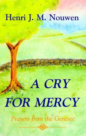 A Cry for Mercy: Prayers from the Genesee book