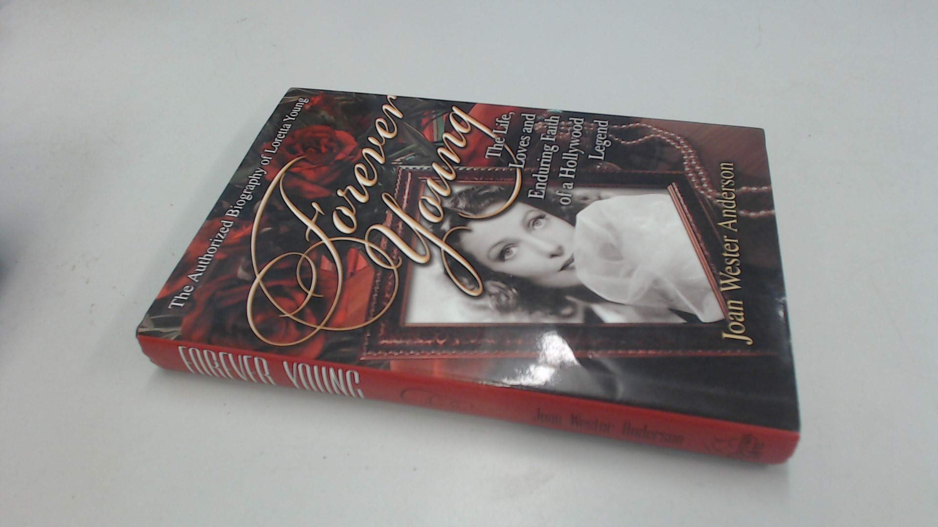 Forever Young: The Life, Loves and Enduring Faith of a Hollywood Legend Art & Literature