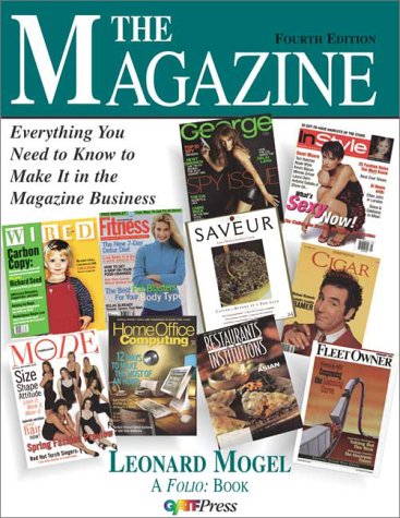 The Magazine: Everything You Need to Know to Make It in the Magazine Business book