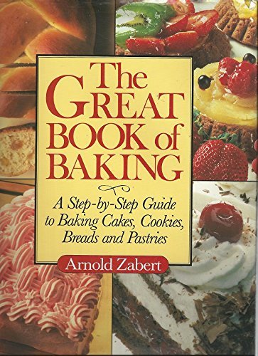 Great Book of Baking: A Step-By-Step Guide to Baking Cakes, Cookies Cooking & Enjoying