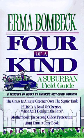 Four of a Kind: A Suburban Field Guide : A Treasury of Works by America's Best-Loved Humorist Books