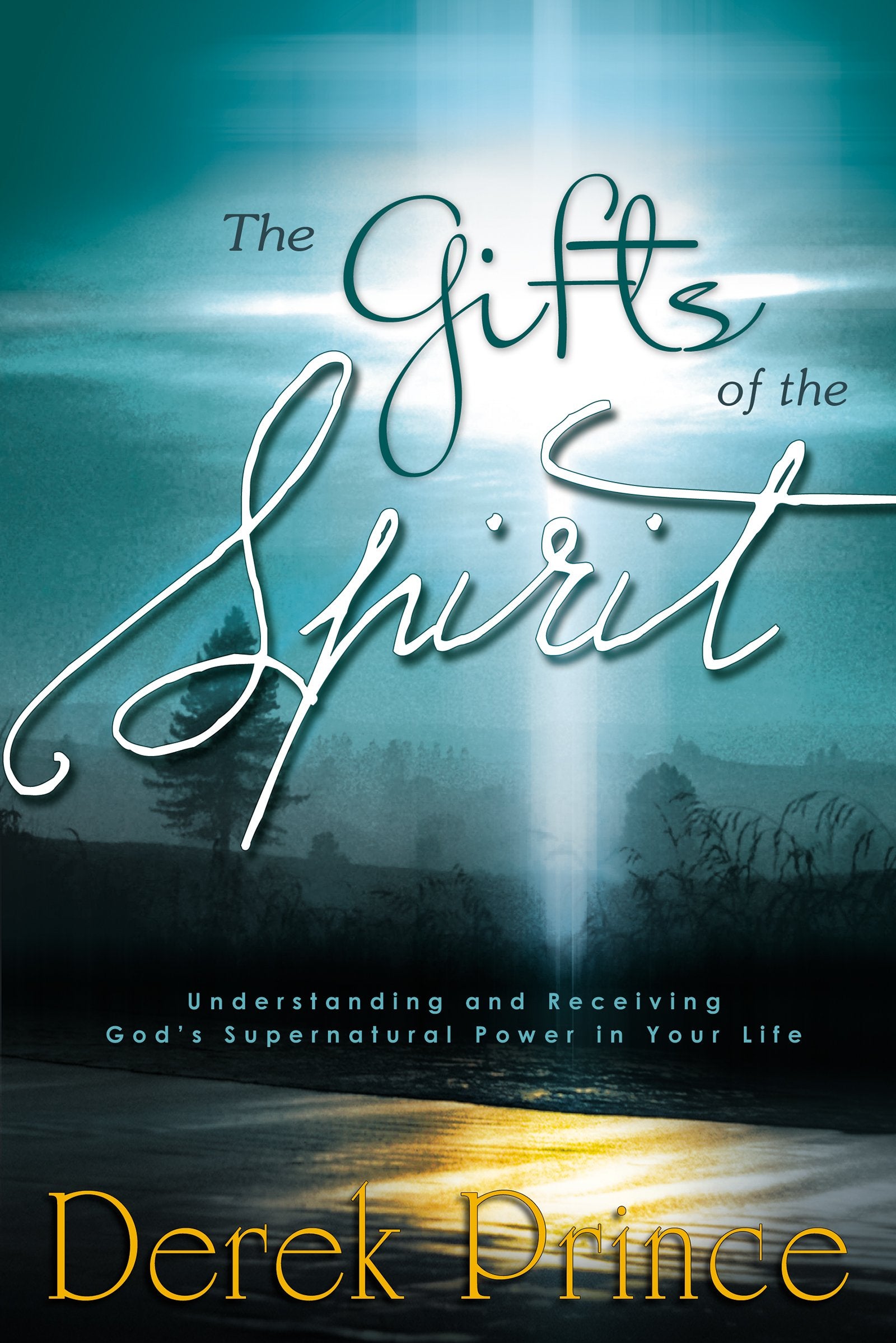 Gifts of the Spirit: Understanding and Receiving God's Supernatural Power in Your Life book