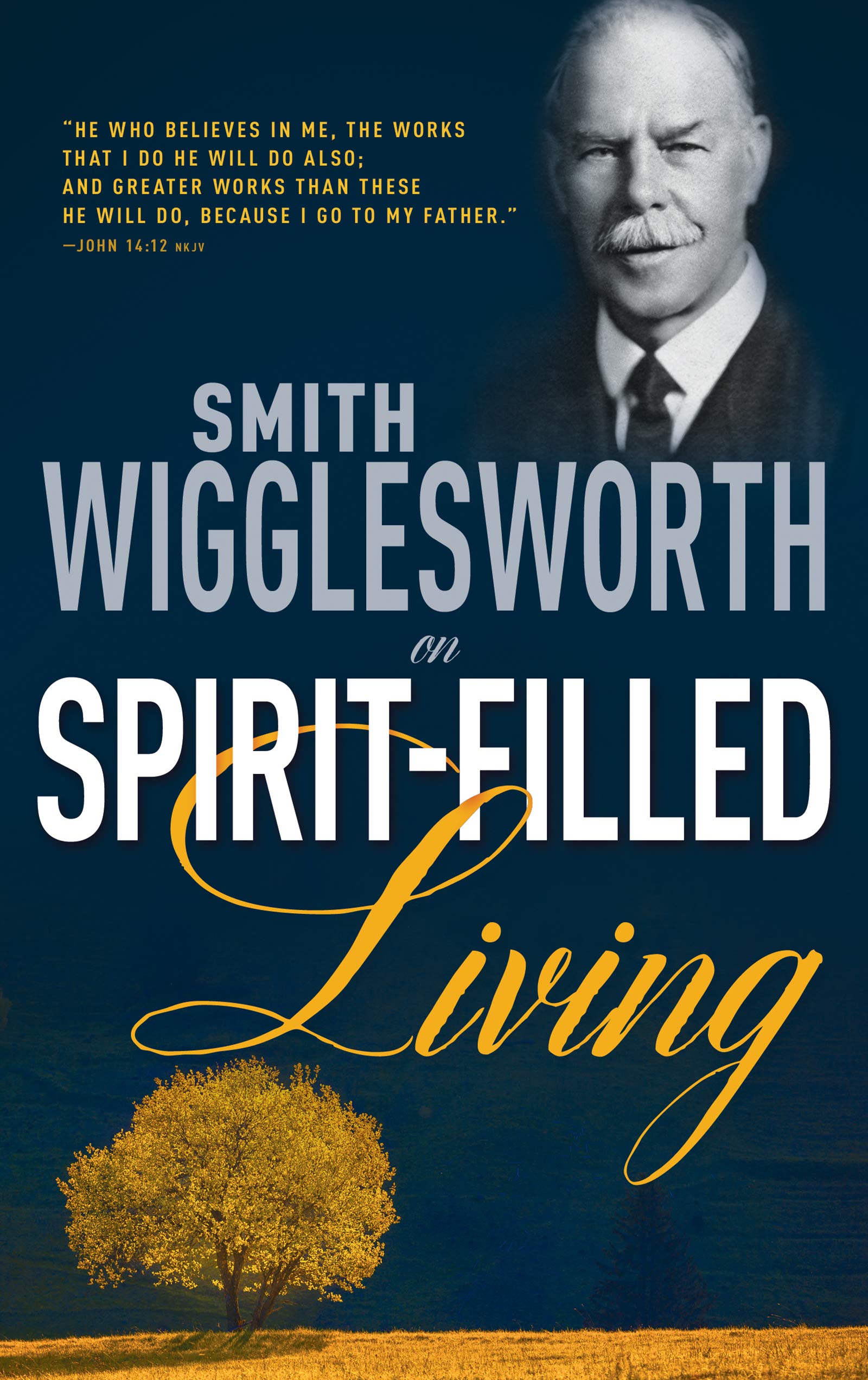 Smith Wigglesworth on Spirit-Filled Living Religion & Esotericism