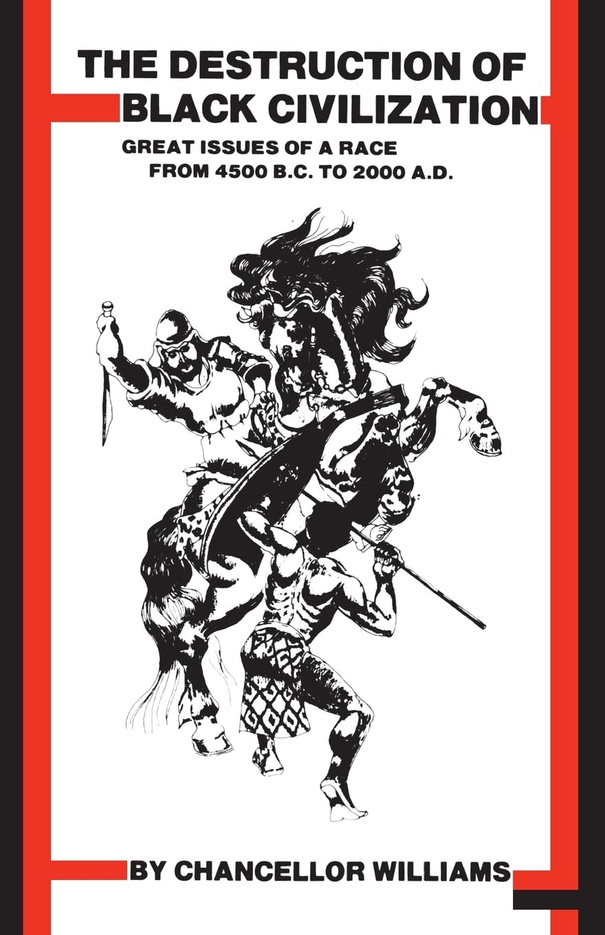 Destruction of Black Civilization: Great Issues of a Race from 4500 B.C. to 2000 A. D. Books
