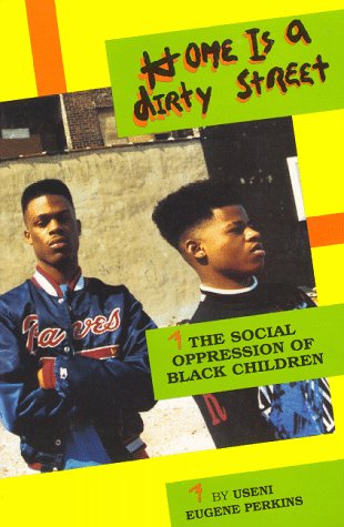 Home Is a Dirty Street: The Social Oppression of Black Children Social Sciences