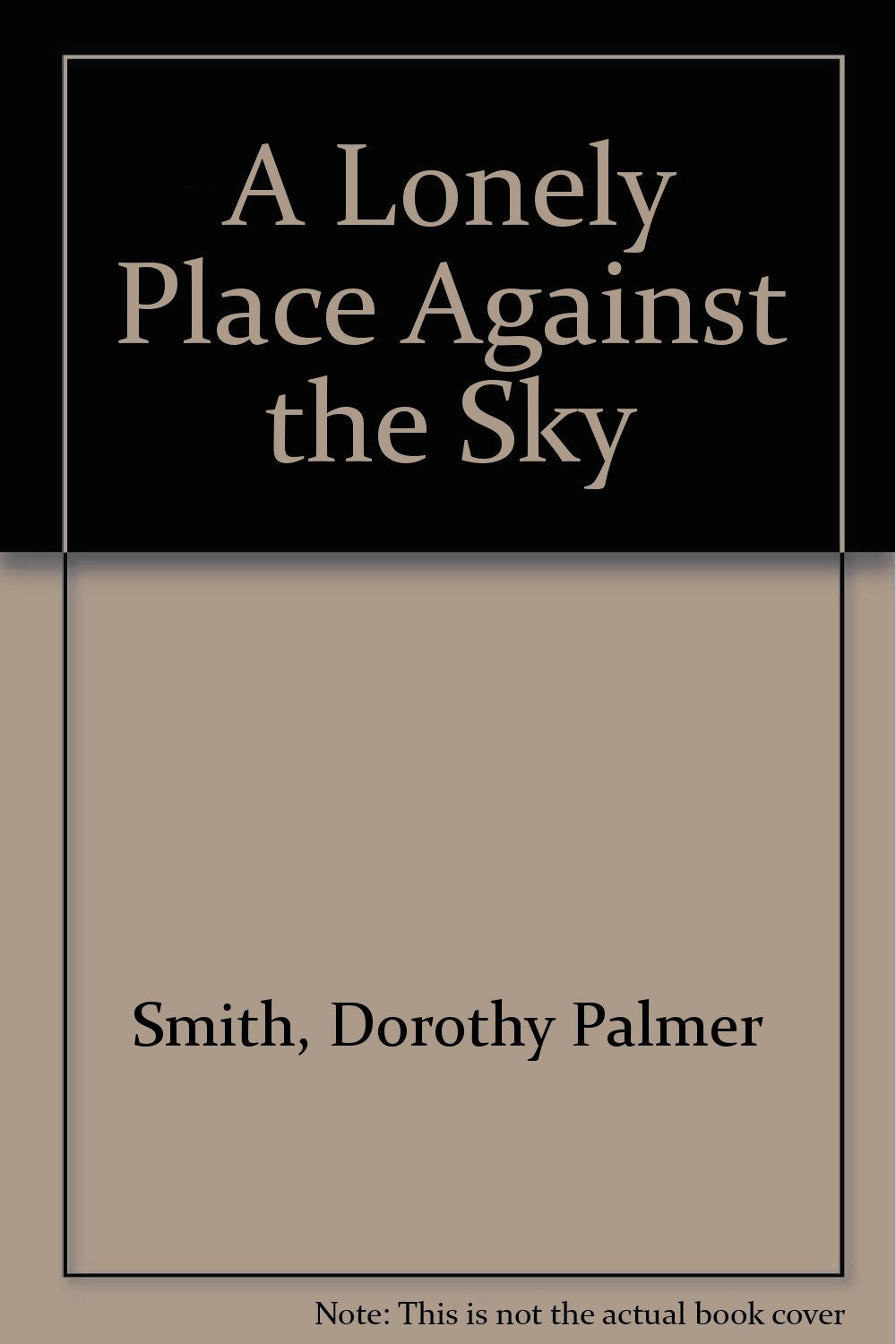 A Lonely Place Against the Sky Politics & History