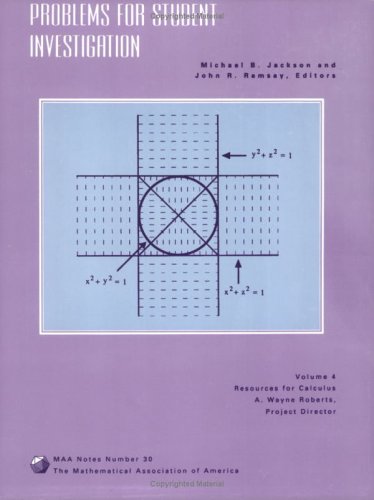 Problems for Student Investigation: Resources for Calculus Collection : A Project of the Associated Colleges of the Midwest and the Great Lakes Coll (Resources for Calculus Collection, V. 4) Mathematics
