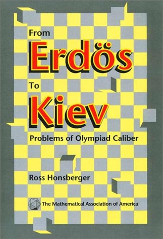 From Erdös to Kiev: Problems of Olympiad Caliber (Dolciani Mathematical Expositions, vol.17) Mathematics